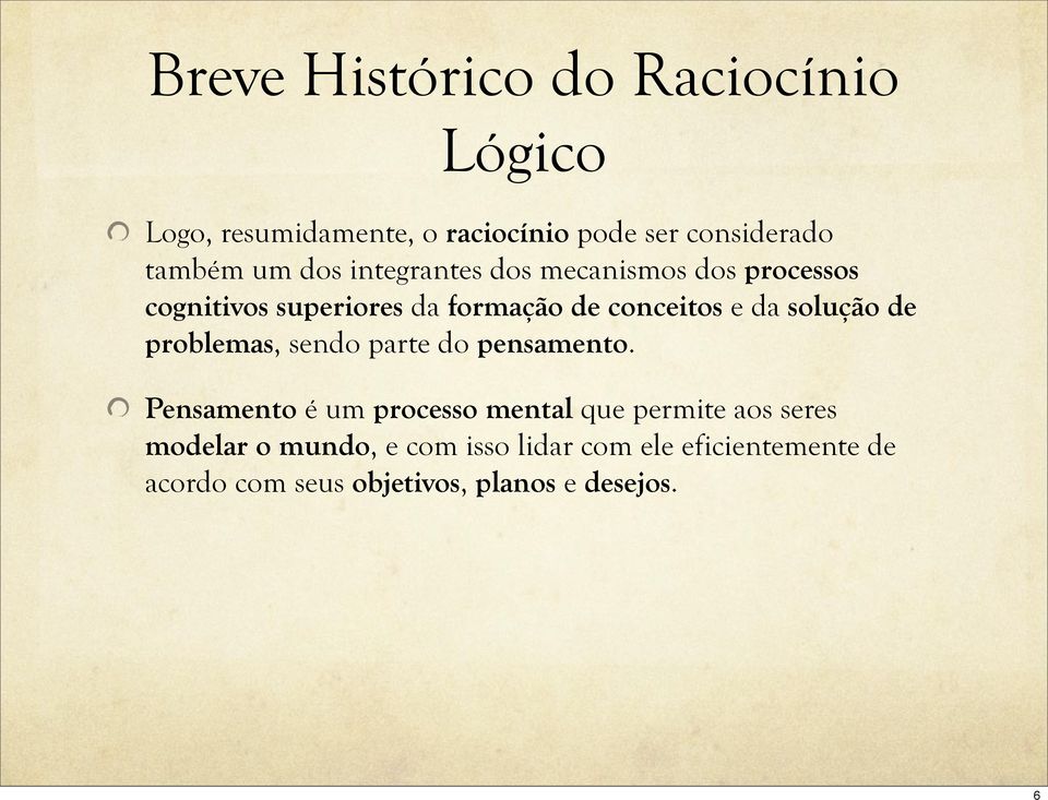 solução de problemas, sendo parte do pensamento.