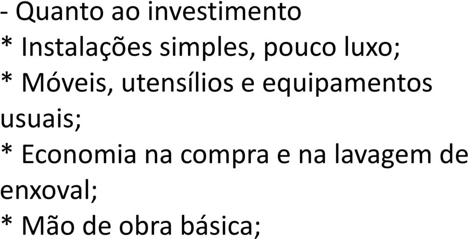 e equipamentos usuais; * Economia na