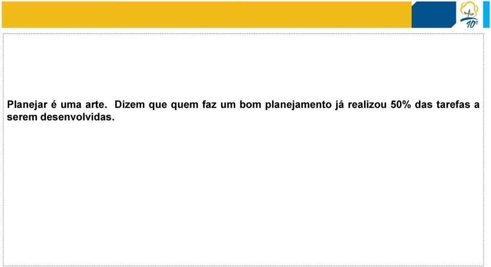 determinados; Elaboração por etapas, com bases técnicas, de planos e programas com objetivos