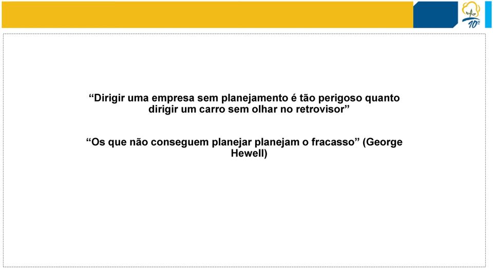 etapas, com bases técnicas, de planos e programas com objetivos definidos.