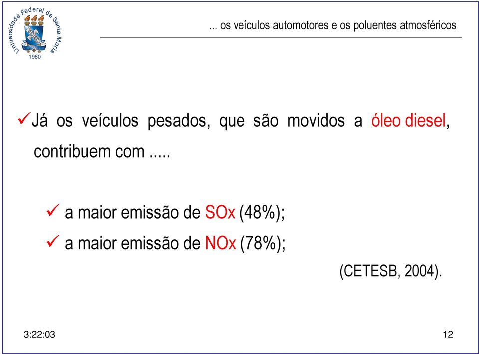 a óleo diesel, contribuem com.