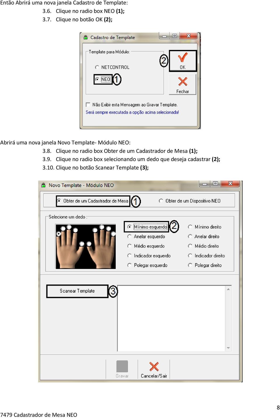 Clique no botão OK (2); Abrirá uma nova janela Novo Template- Módulo NEO: 3.8.