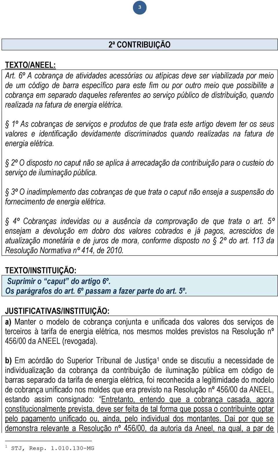 referentes ao serviço público de distribuição, quando realizada na fatura de energia elétrica.