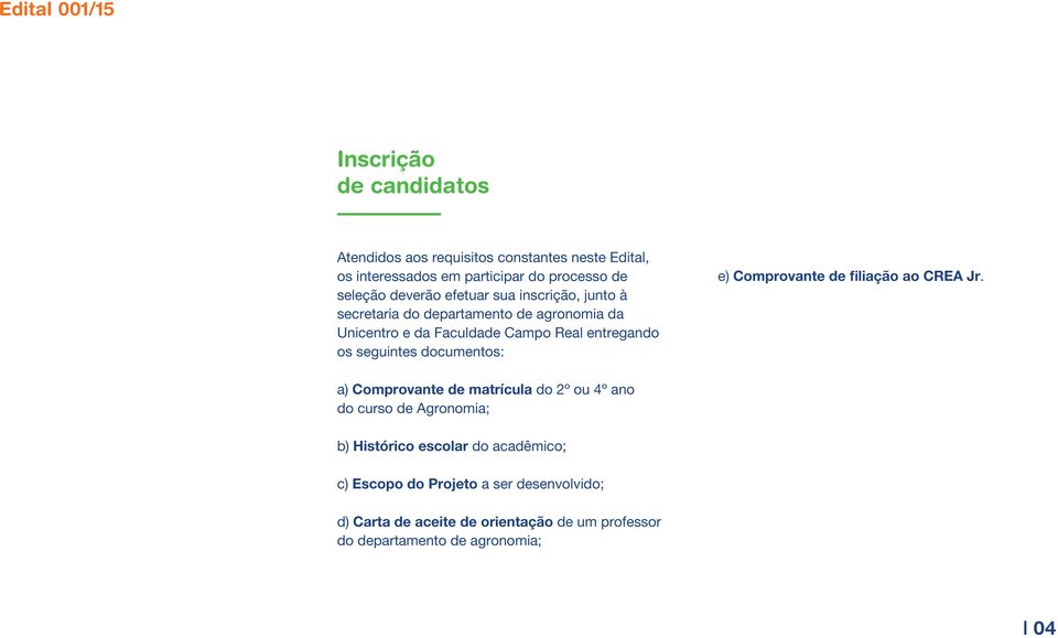 documentos: e) Comprovante de filiação ao CREA Jr.