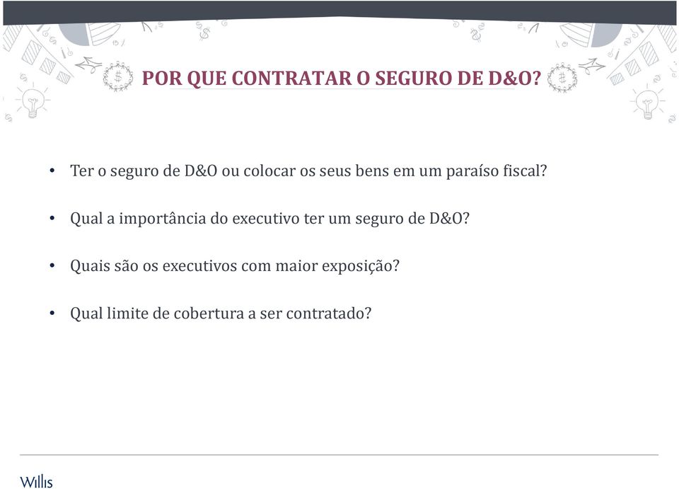 fiscal? Qual a importância do executivo ter um seguro de D&O?