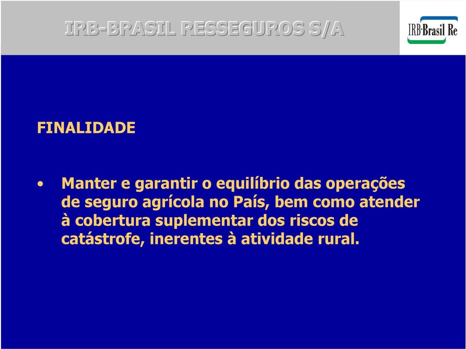 bem como atender à cobertura suplementar dos