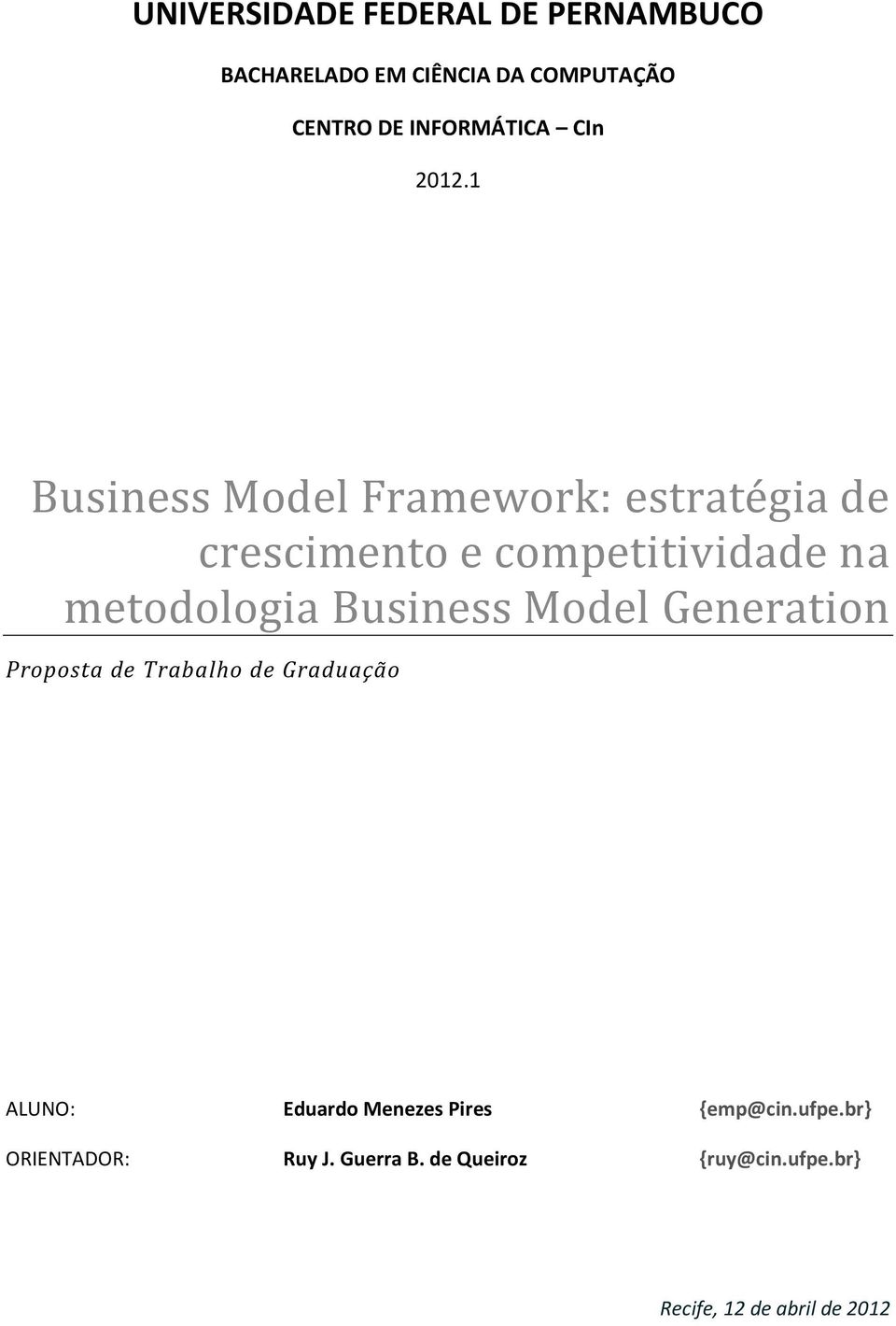 1 Business Model Framework: estratégia de crescimento e competitividade na metodologia Business