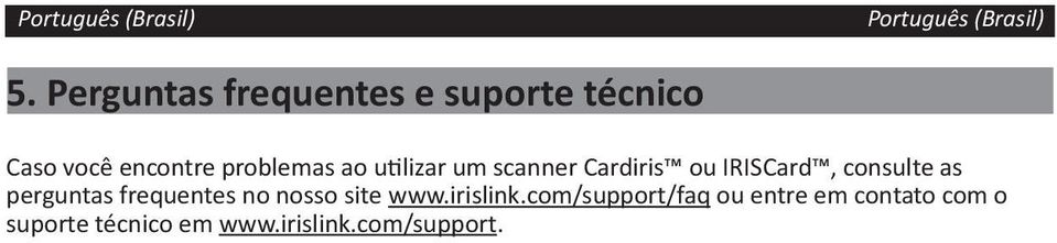 as perguntas frequentes no nosso site www.irislink.