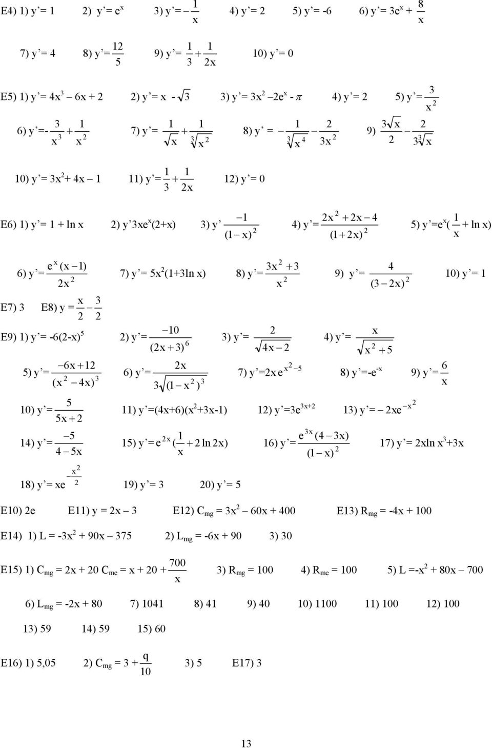 ) y = ( ) + 8) y =-e - 9) y = 6 ) y =(+6)( +-) ) y =e + ) y = e ) y = e ( ln ) + 6) y = e ( ) ( ) 8) y = e 9) y = 0) y = 7) y = ln + E0) e E) y = E) C mg = 60 + 00 E) R mg = - + 00 E) ) L = - +