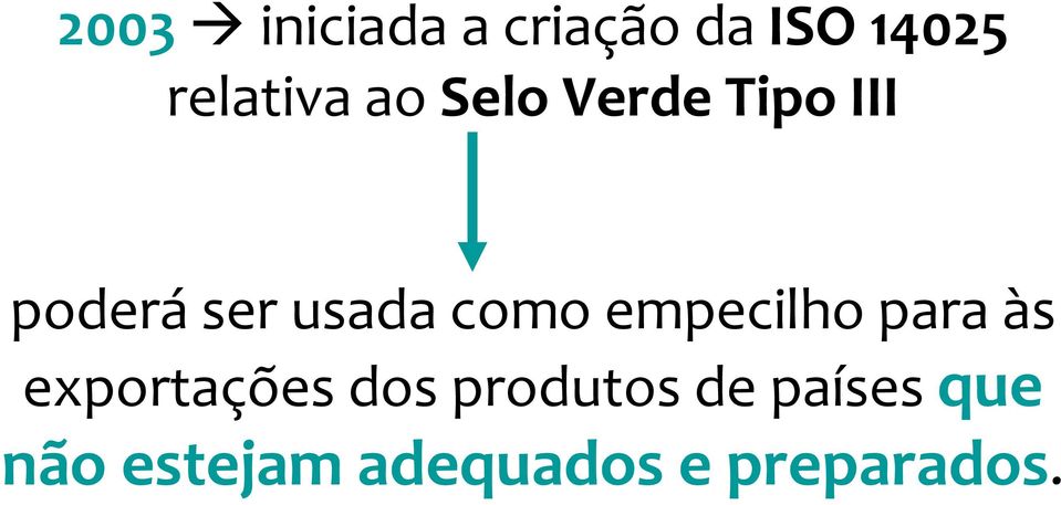 empecilho para às exportações dos produtos de