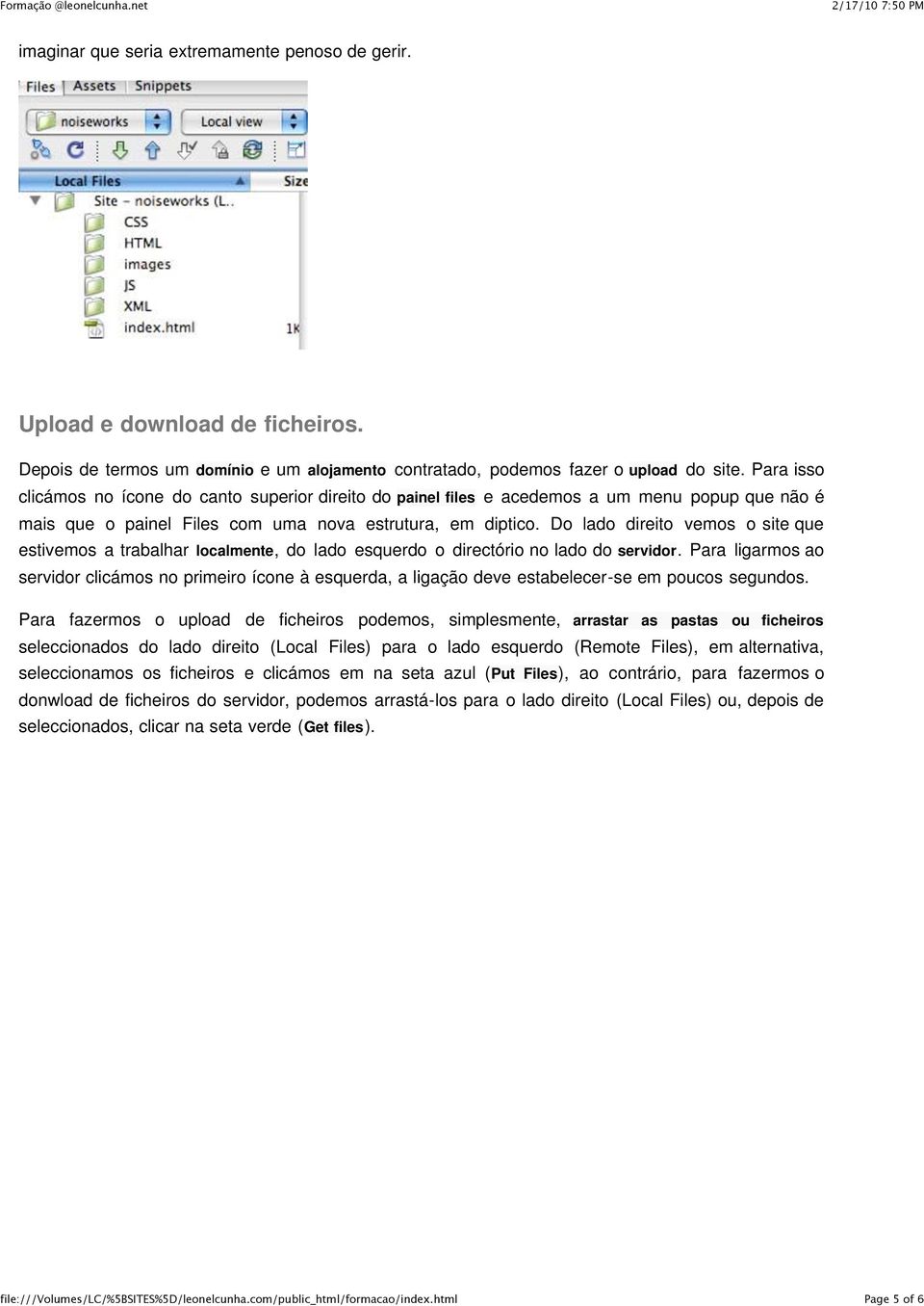 Do lado direito vemos o site que estivemos a trabalhar localmente, do lado esquerdo o directório no lado do servidor.