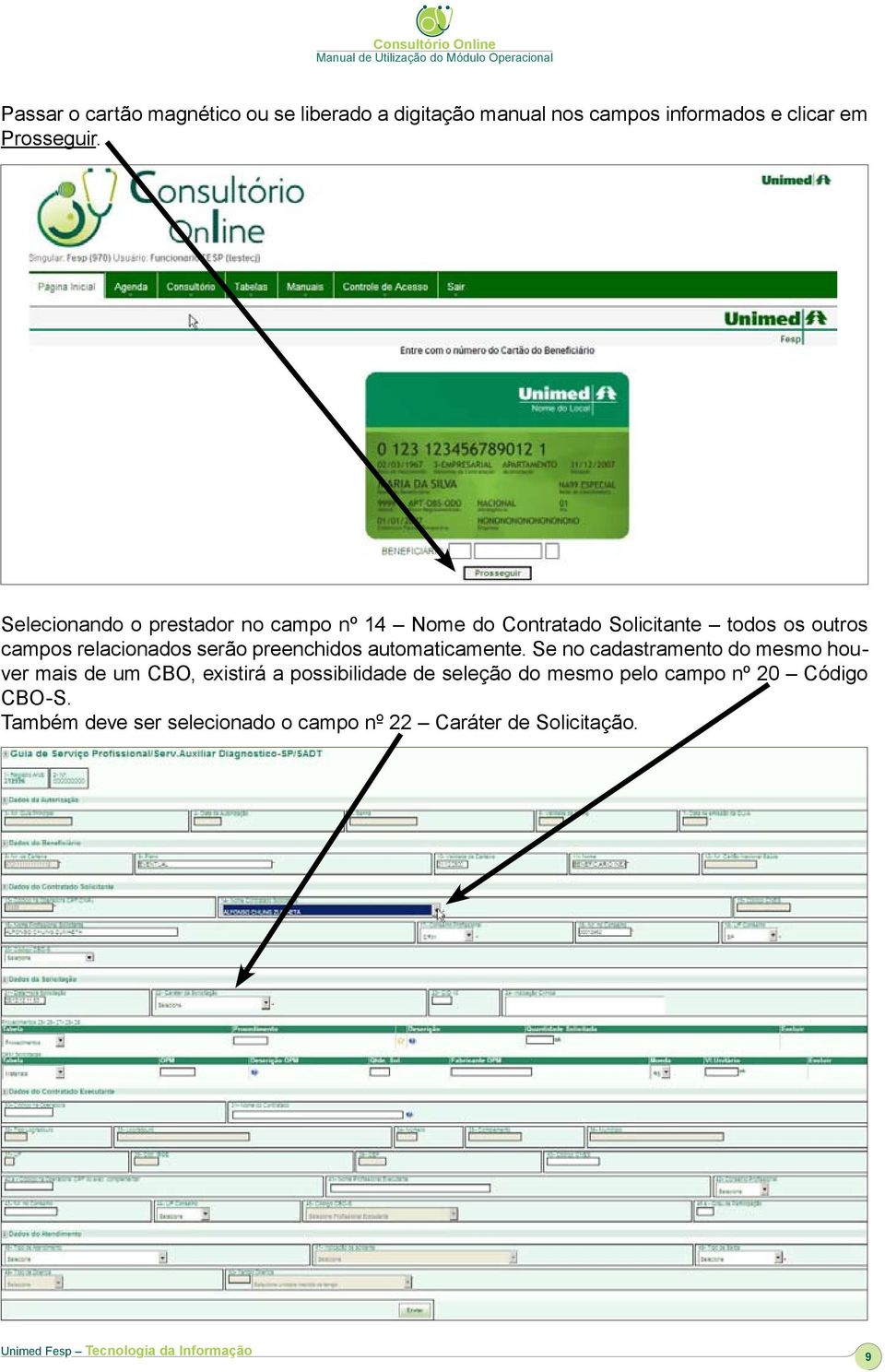 serão preenchidos automaticamente.