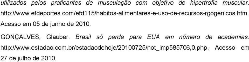 Acesso em 05 de junho de 2010. GONÇALVES, Glauber.