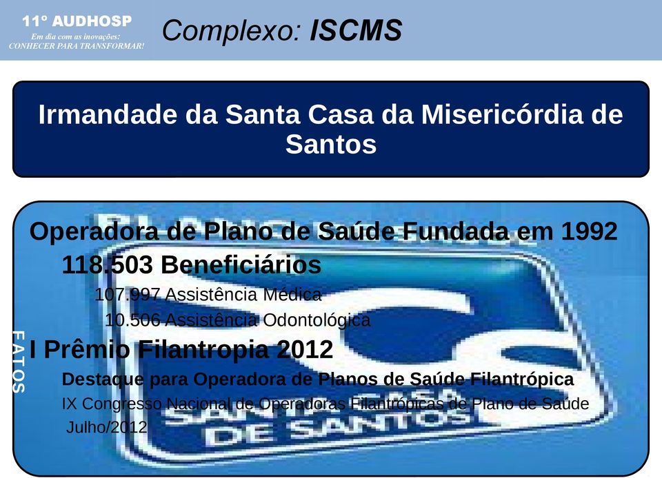 506 Assistência Odontológica I Prêmio Filantropia 2012 Destaque para Operadora de Planos