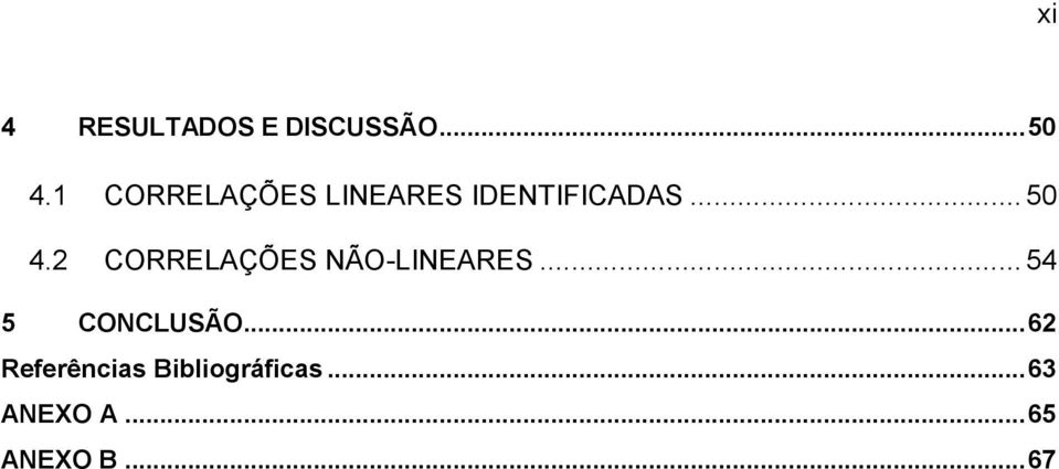 2 CORRELAÇÕES NÃO-LINEARES... 54 5 CONCLUSÃO.