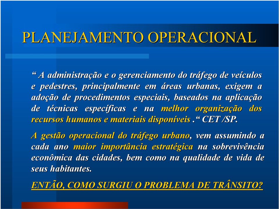 humanos e materiais disponíveis. CET /SP.