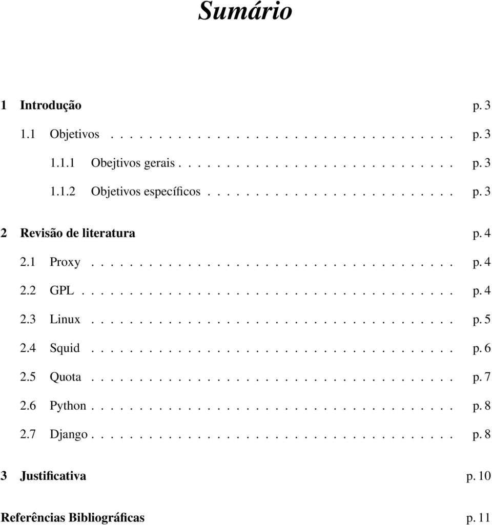 ..................................... p. 5 2.4 Squid...................................... p. 6 2.5 Quota...................................... p. 7 2.6 Python...................................... p. 8 2.