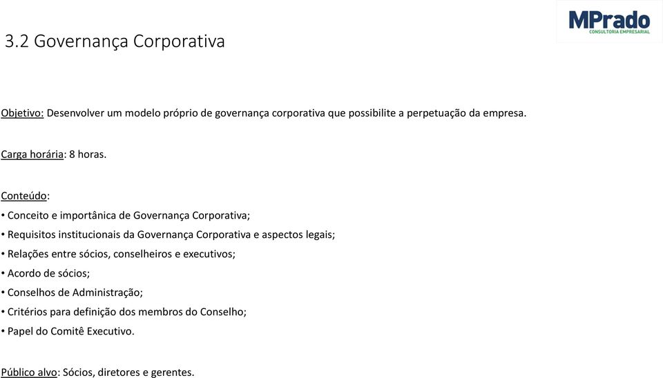 Conceito e importânica de Governança Corporativa; Requisitos institucionais da Governança Corporativa e aspectos