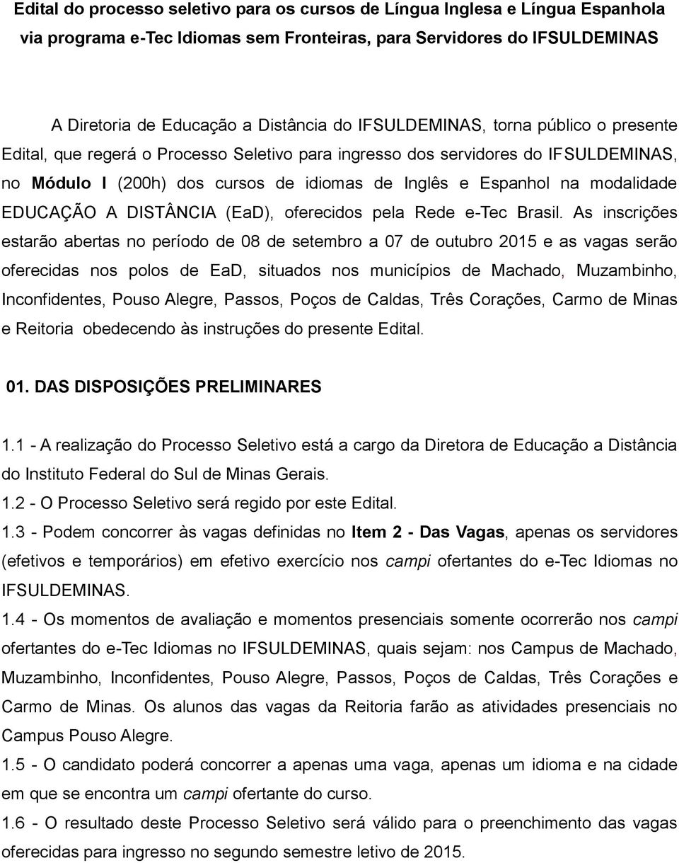 EDUCAÇÃO A DISTÂNCIA (EaD), oferecidos pela Rede e-tec Brasil.