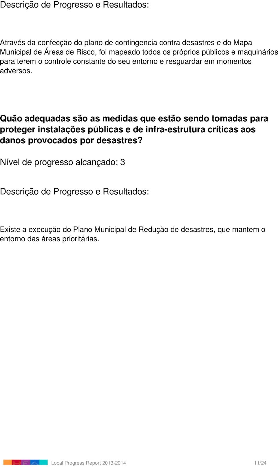 Quão adequadas são as medidas que estão sendo tomadas para proteger instalações públicas e de infra-estrutura críticas aos danos provocados