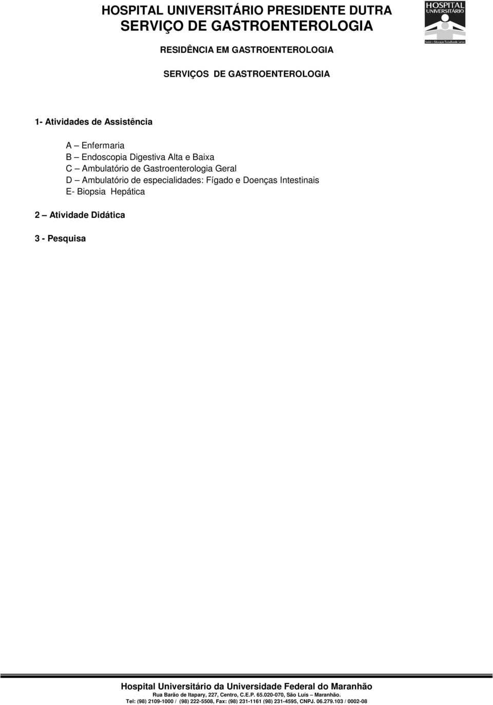 Gastroenterologia Geral D Ambulatório de especialidades: Fígado e