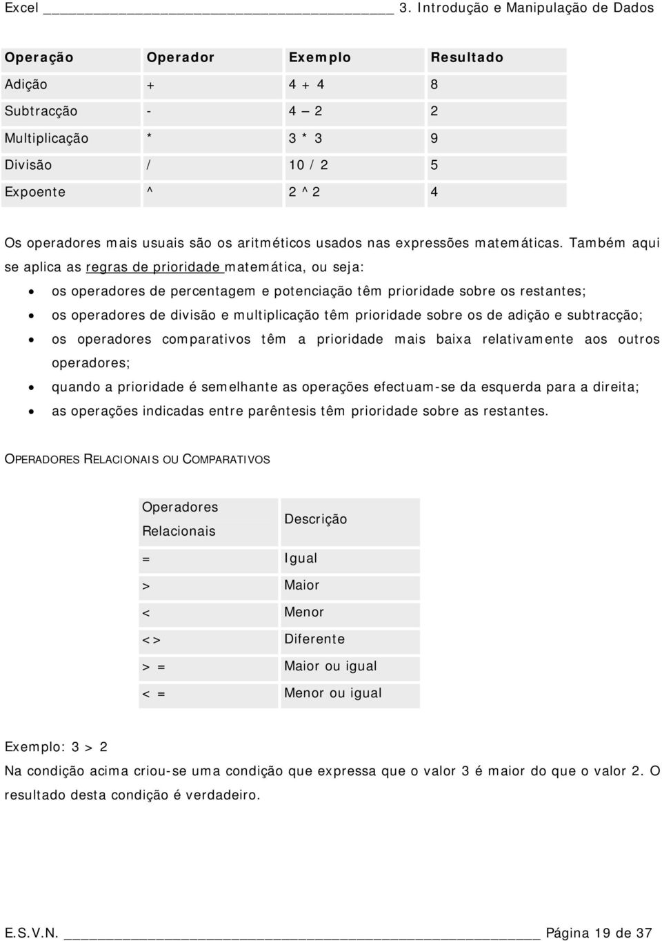 aritméticos usados nas expressões matemáticas.