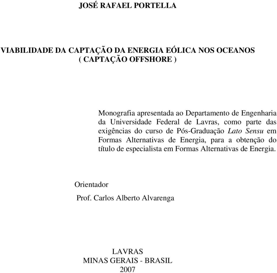 curso de Pós-Graduação Lato Sensu em Formas Alternativas de Energia, para a obtenção do título de