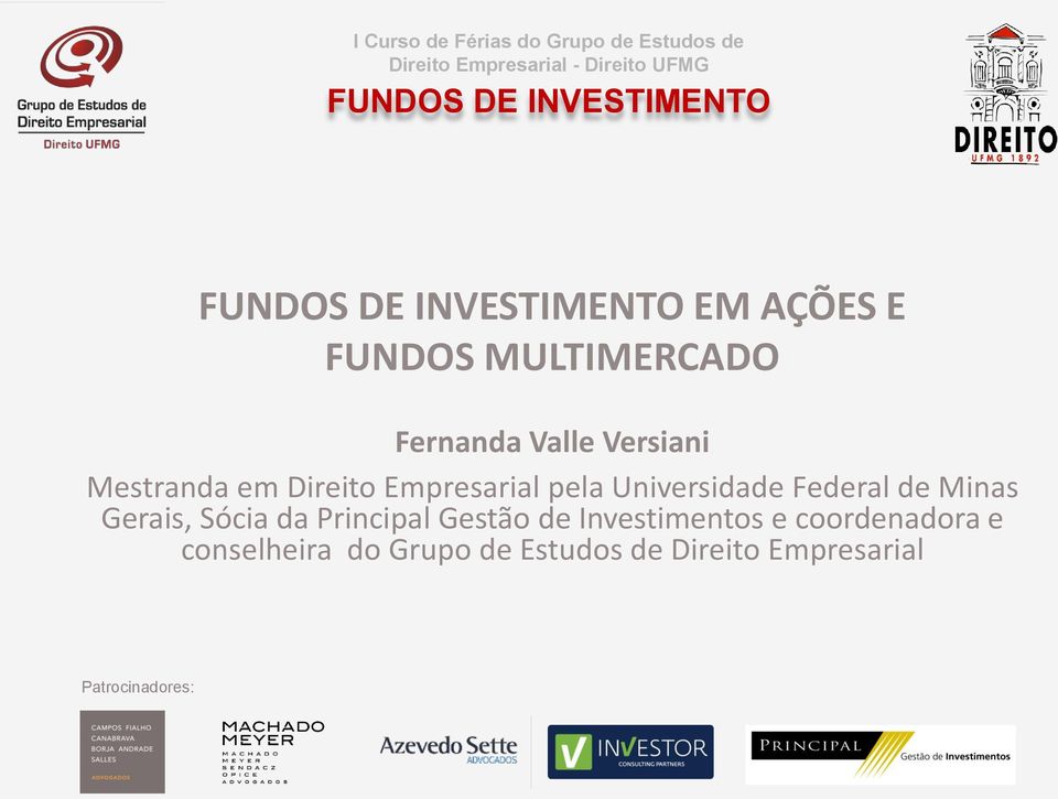 Universidade Federal de Minas Gerais, Sócia da Principal Gestão de Investimentos e