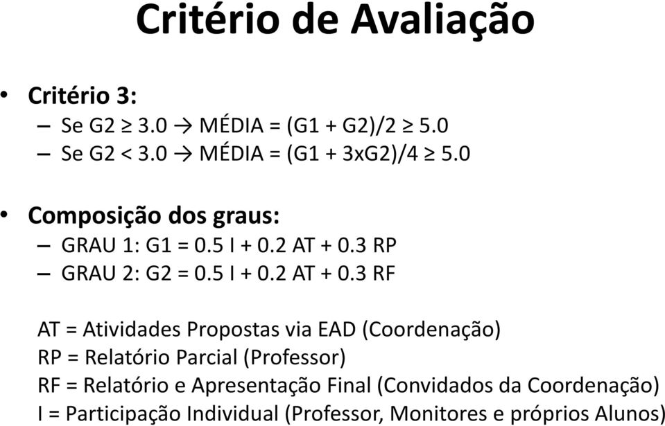 3 RP GRAU 2: G2 = 0.5 I + 0.2 AT + 0.