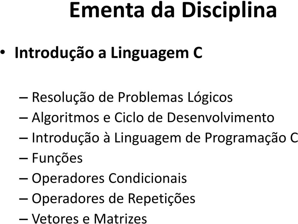 Desenvolvimento Introdução à Linguagem de Programação C