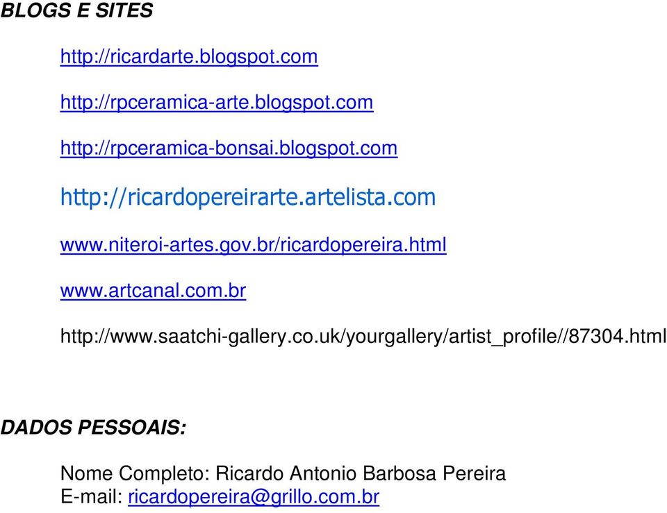 html www.artcanal.com.br http://www.saatchi-gallery.co.uk/yourgallery/artist_profile//87304.