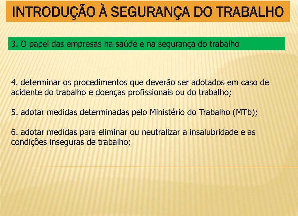 doenças profissionais ou do trabalho; 5.