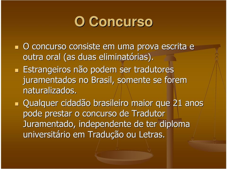 Estrangeiros não podem ser tradutores juramentados no Brasil, somente se forem