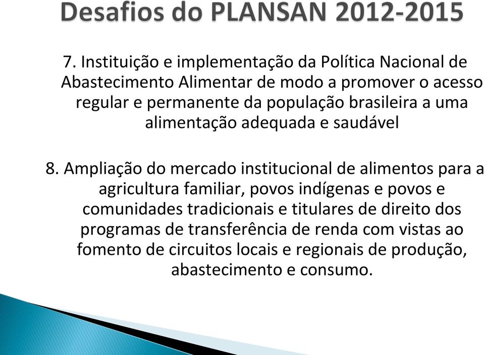 Ampliação do mercado institucional de alimentos para a agricultura familiar, povos indígenas e povos e comunidades