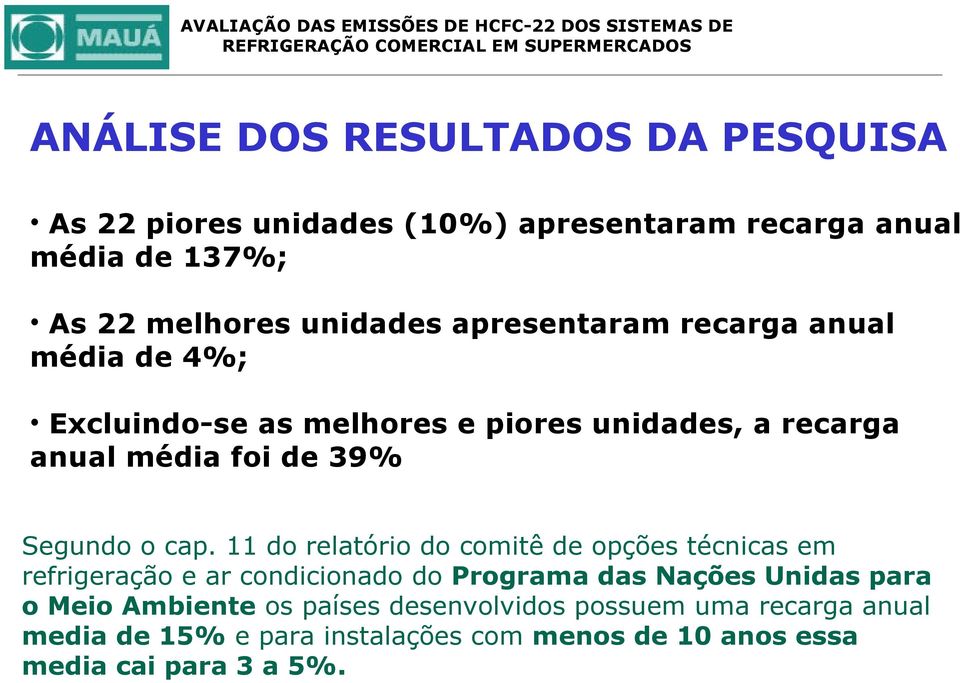 11 do relatório do comitê de opções técnicas em refrigeração e ar condicionado do Programa das Nações Unidas para o Meio Ambiente