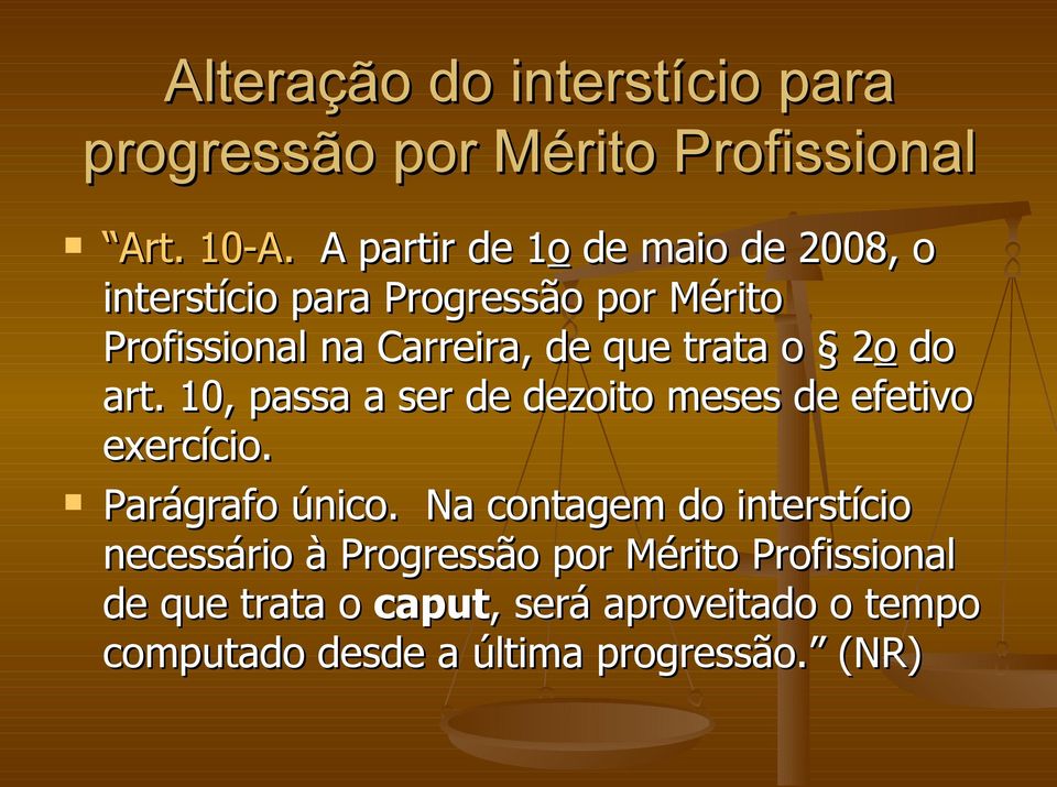 trata o 2o 2 do art. 10, passa a ser de dezoito meses de efetivo exercício. Parágrafo único.