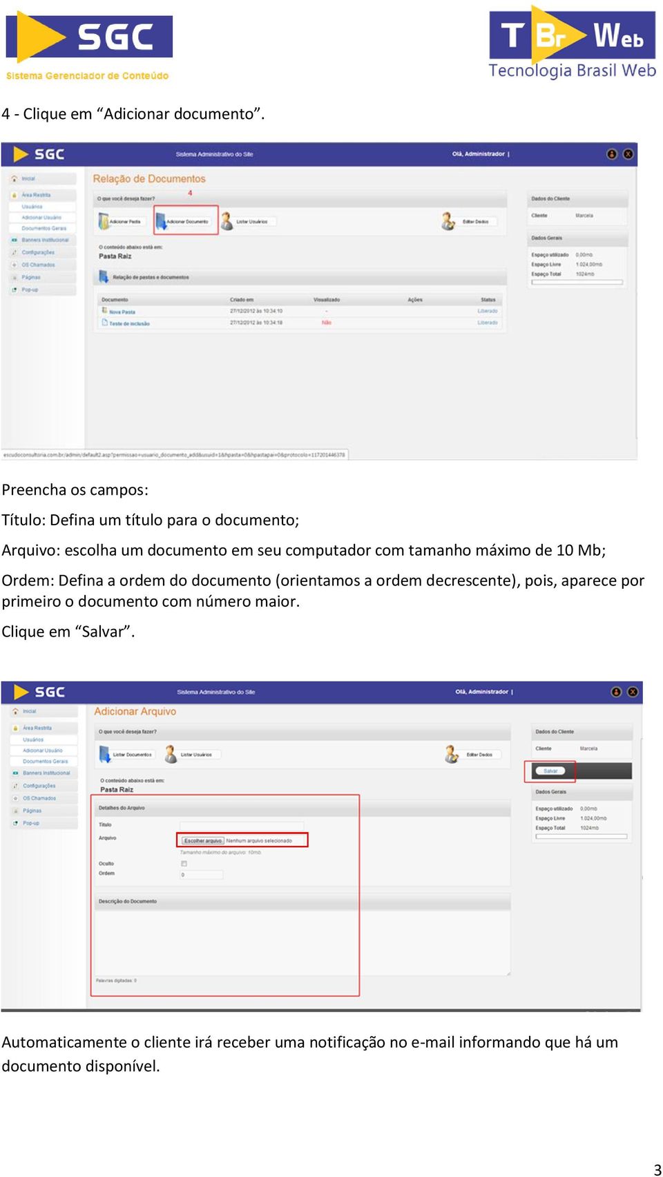 computador com tamanho máximo de 10 Mb; Ordem: Defina a ordem do documento (orientamos a ordem