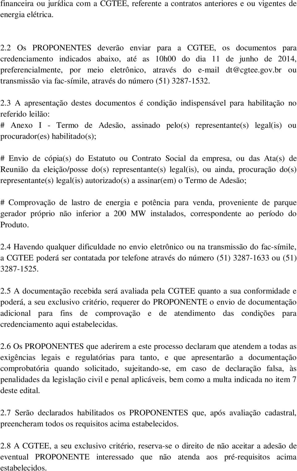 dt@cgtee.gov.br ou transmissão via fac-símile, através do número (51) 3287-1532. 2.