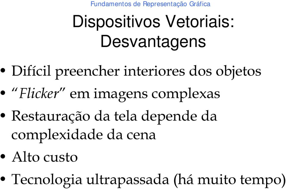 complexas Restauração da tela depende da complexidade