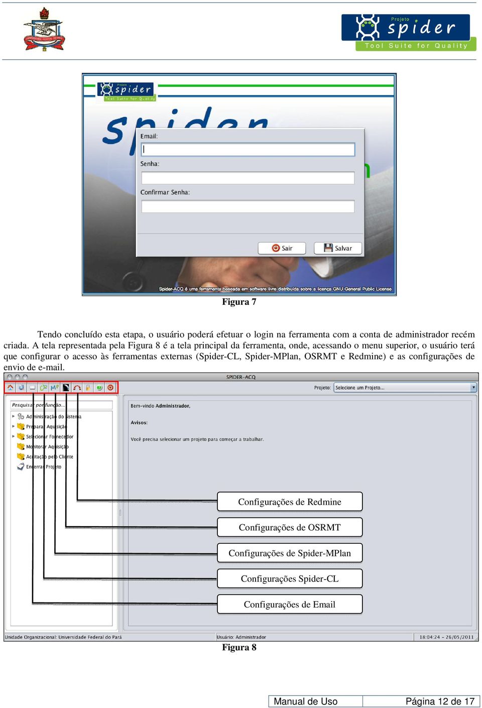 acesso às ferramentas externas (Spider-CL, Spider-MPlan, OSRMT e Redmine) e as configurações de envio de e-mail.