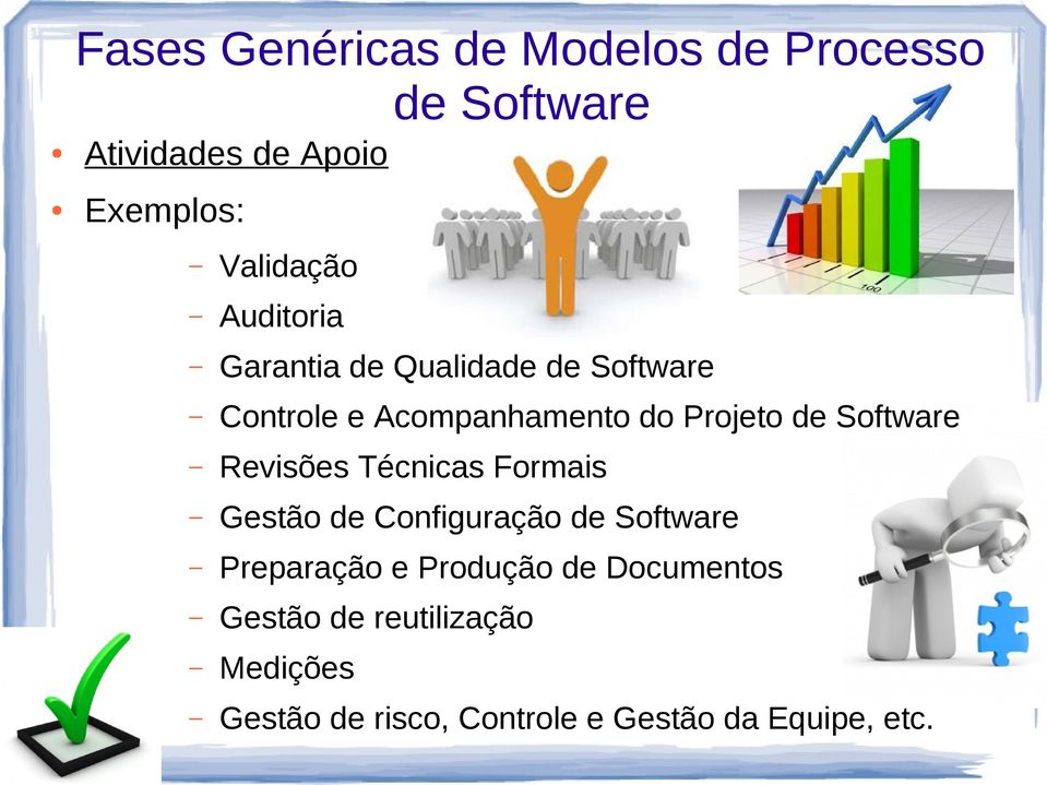 Software Revisões Técnicas Formais Gestão de Configuração de Software Preparação e