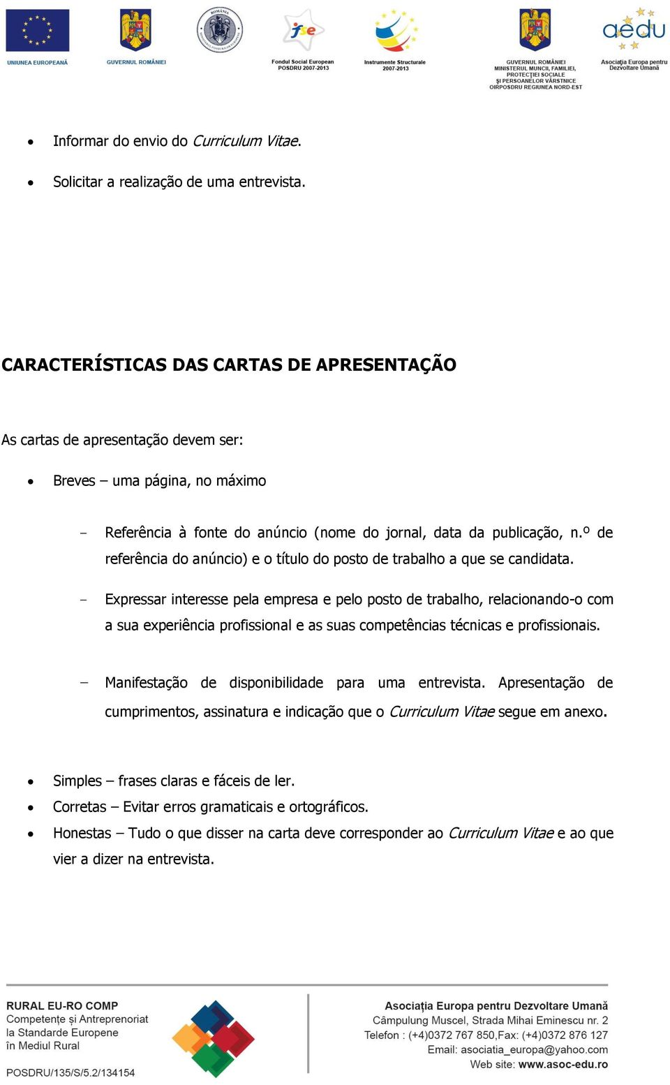 º de referência do anúncio) e o título do posto de trabalho a que se candidata.