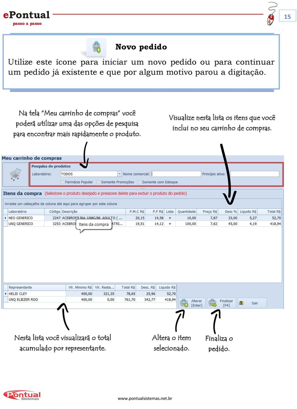 Na tela Meu carrinho de compras você poderá utilizar uma das opções de pesquisa para encontrar mais rapidamente o