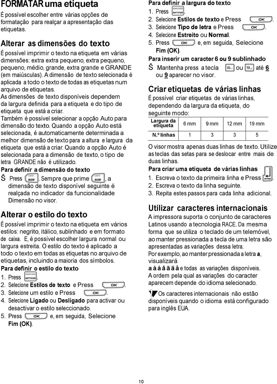 A dimensão de texto selecionada é aplicada a todo o texto de todas as etiquetas num arquivo de etiquetas.