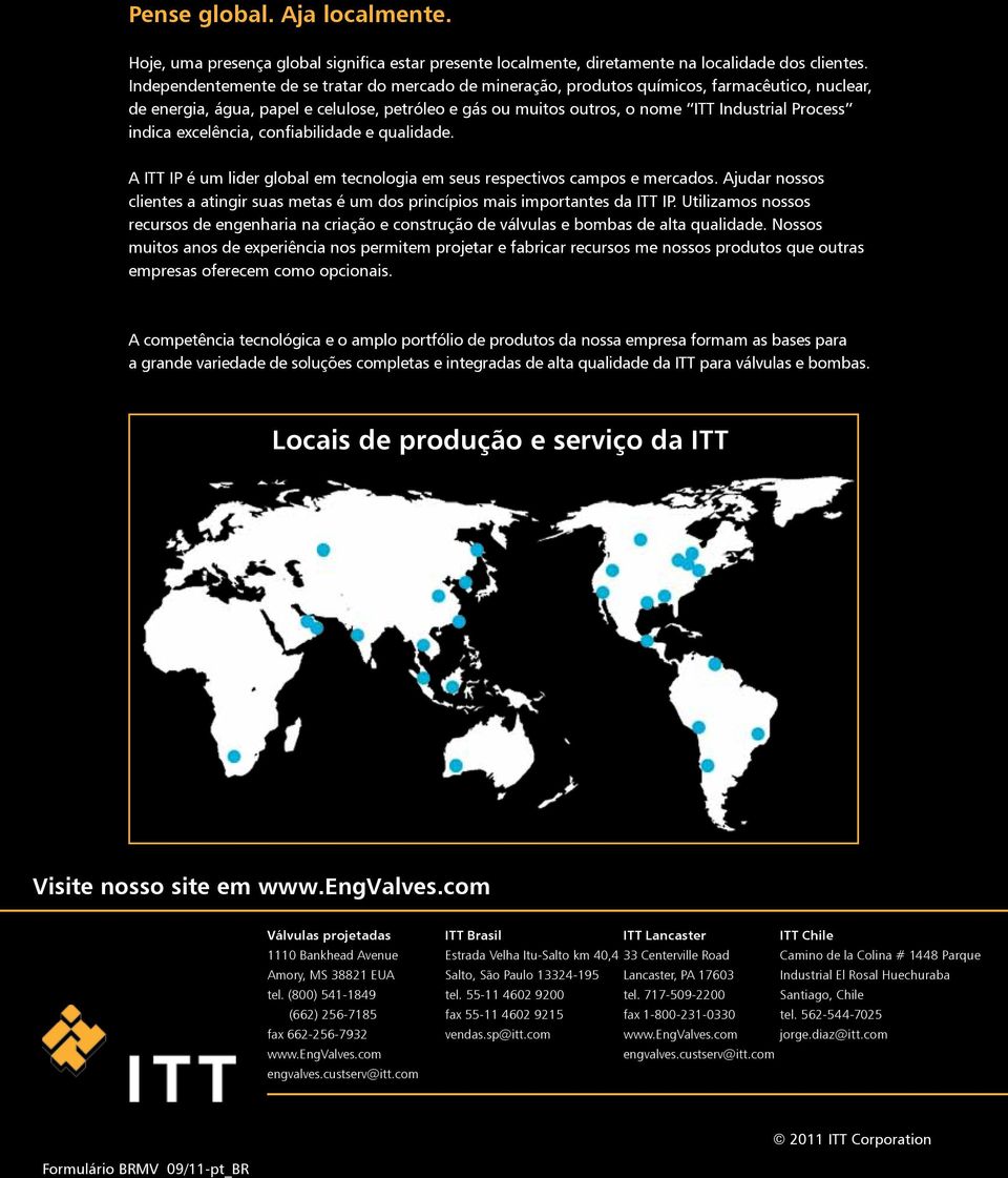 indica excelência, confiabilidade e qualidade. A ITT IP é um lider global em tecnologia em seus respectivos campos e mercados.