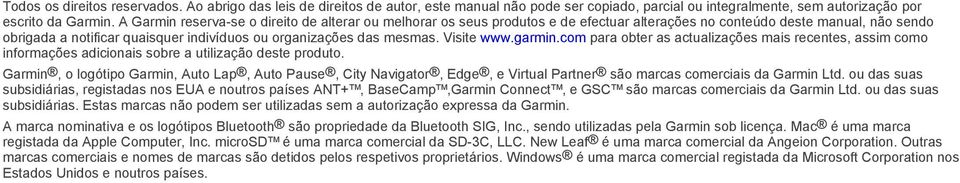 Visite www.garmin.com para obter as actualizações mais recentes, assim como informações adicionais sobre a utilização deste produto.