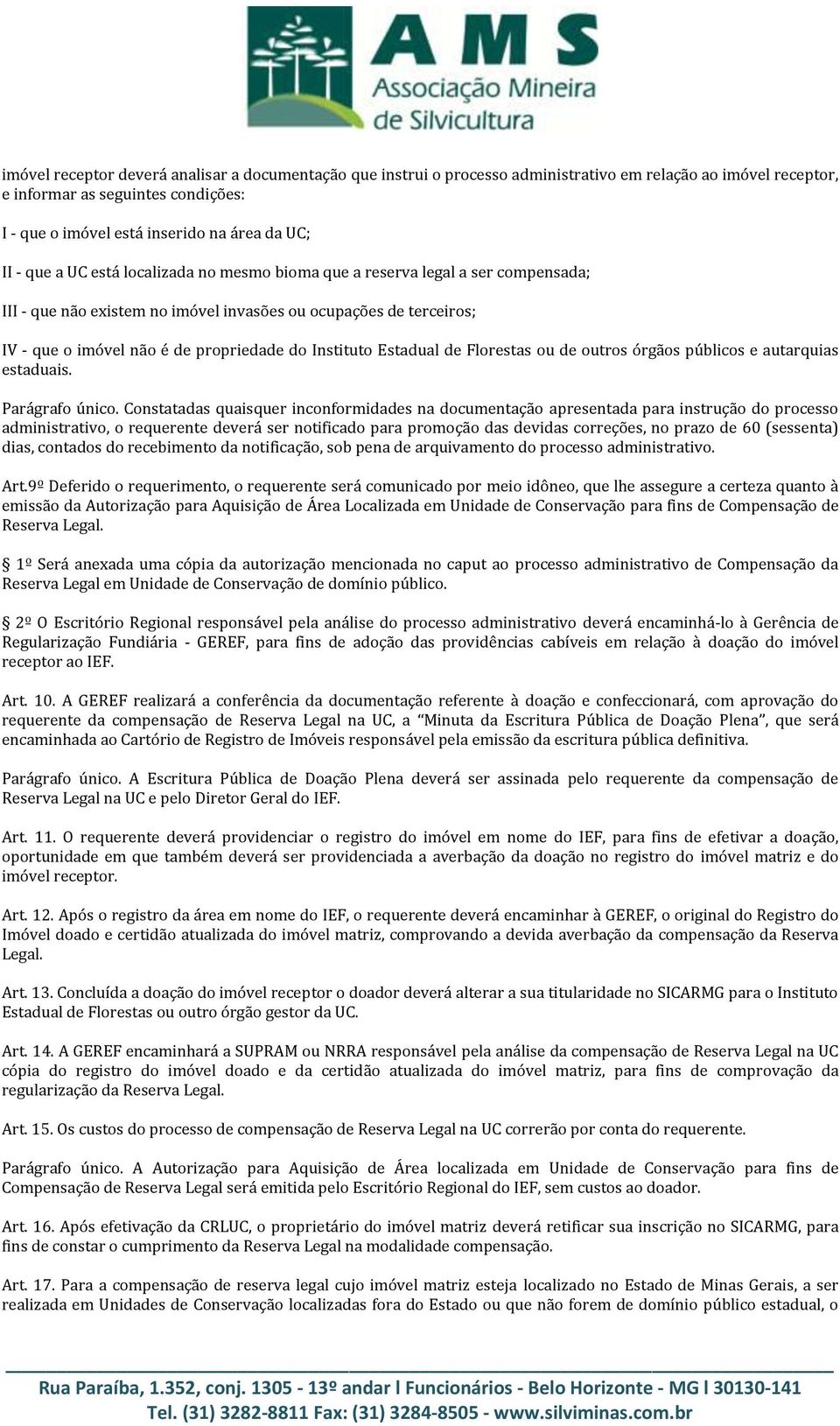 Estadual de Florestas ou de outros órgãos públicos e autarquias estaduais. Parágrafo único.