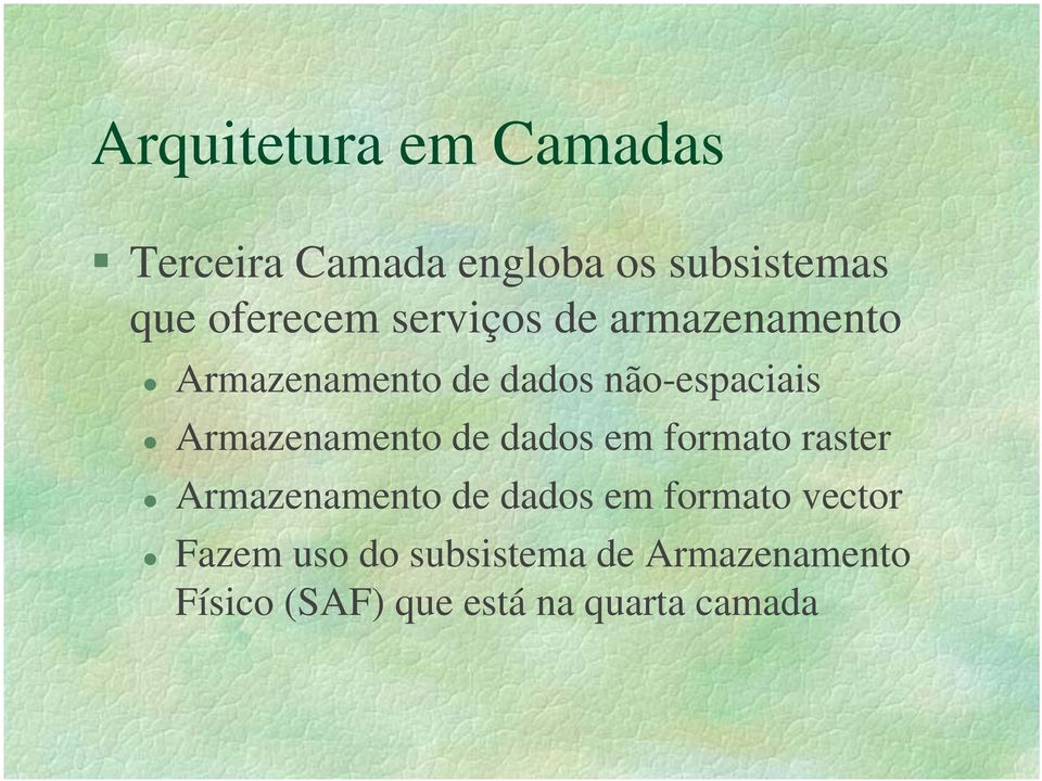 Armazenamento de dados em formato raster Armazenamento de dados em formato