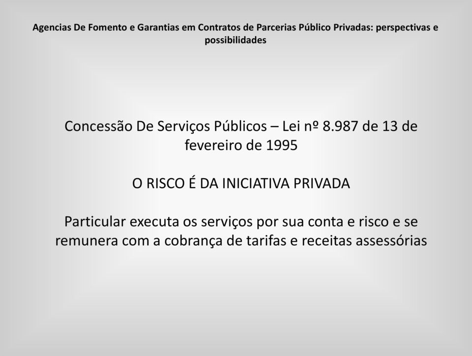 PRIVADA Particular executa os serviços por sua conta e