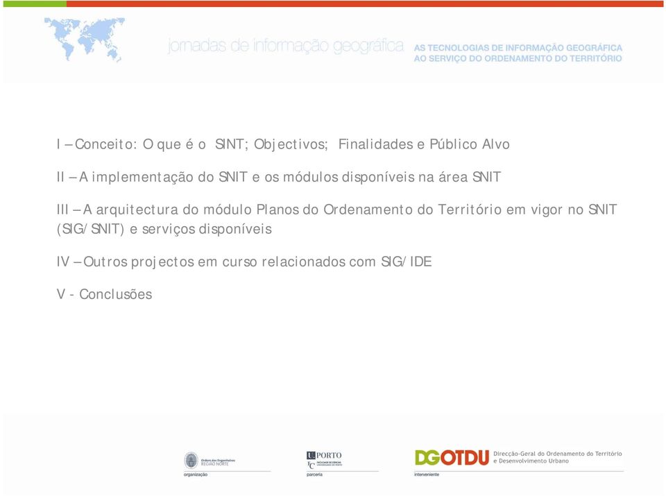 do módulo Planos do Ordenamento do Território em vigor no SNIT (SIG/SNIT) e